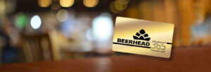 beerhead 365 rewards card. Drink good beer, get rewards